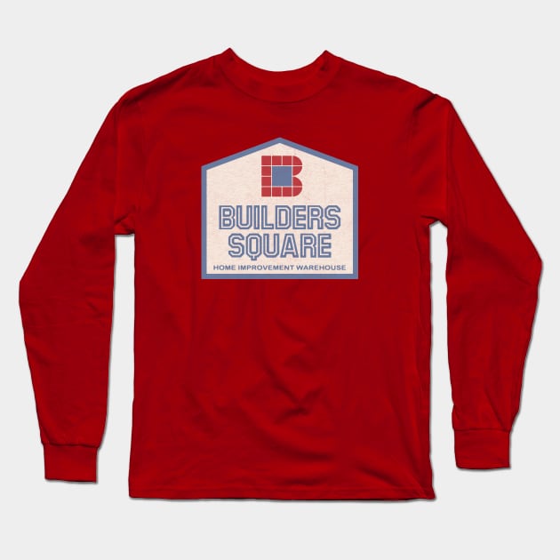 Builders Square Defunct Home Improvement Store Long Sleeve T-Shirt by Turboglyde